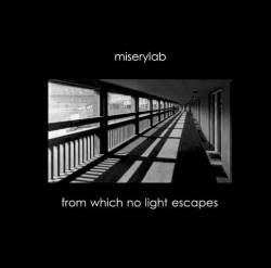 Miserylab : From Which No Light Escapes